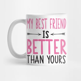 My best friend is better than yours Mug